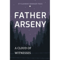 Father Arseny: A Cloud of Witnesses - Paperback