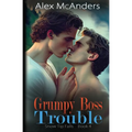 Grumpy Boss Trouble: A Grumpy/Sunshine MM Sports Romance - Paperback