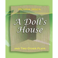 A Doll's House: And Two Other Plays by Henrik Ibsen (1910) - Paperback