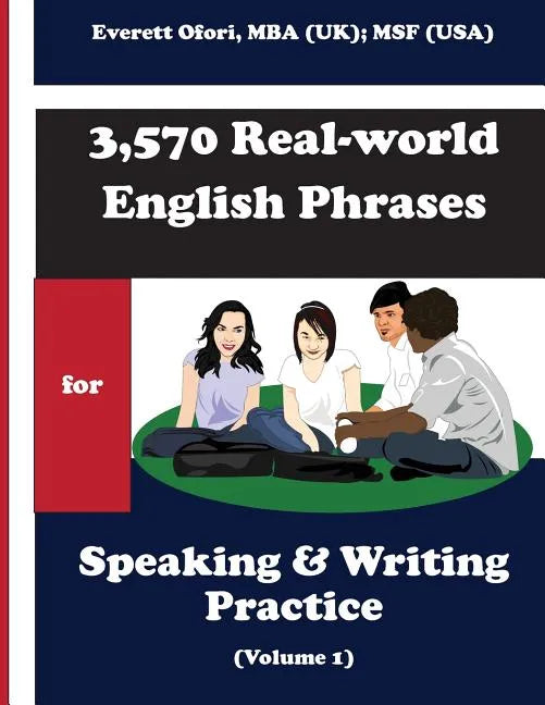 3,570 Real-world English Phrases for Speaking and Writing Practice - Volume 1 - Paperback