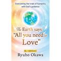 The Earth says: "All you need is Love" - Paperback