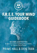 F.R.E.E. Your Mind Guidebook: Become a Better You - Paperback