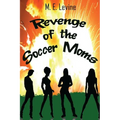 Revenge of the Soccer Moms - Paperback