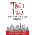 That's Paris: An Anthology of Life, Love and Sarcasm in the City of Light - Paperback