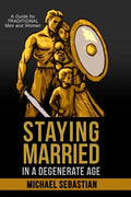 Staying Married in a Degenerate Age - Paperback