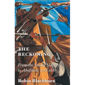 The Reckoning: From the Second Slavery to Abolition, 1776-1888 - Hardcover