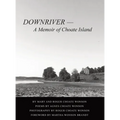 DOWNRIVER - A Memoir of Choate Island - Hardcover