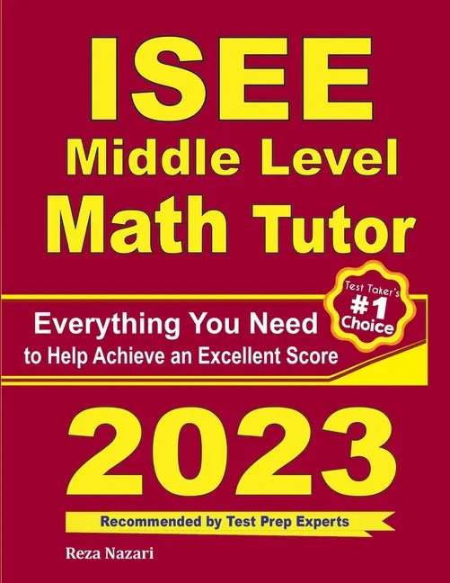 ISEE Middle Level Math Tutor: Everything You Need to Help Achieve an Excellent Score - Paperback