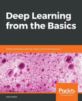 Deep Learning from the Basics: Python and Deep Learning: Theory and Implementation - Paperback