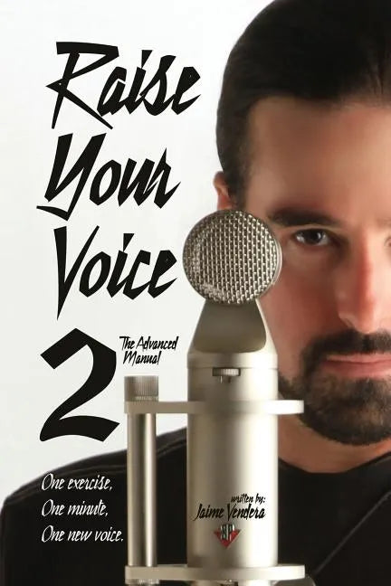Raise Your Voice 2: The Advanced Manual - Paperback