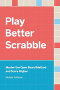 Play Better Scrabble: Master the Open Board Method and Score Higher - Paperback