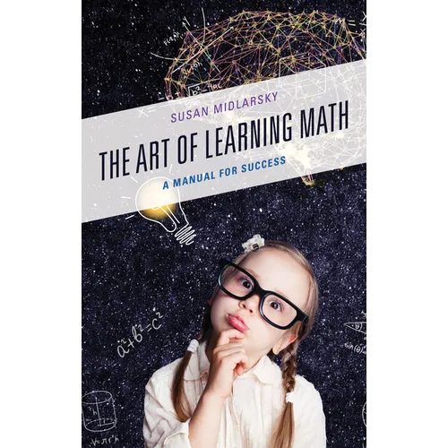 The Art of Learning Math: A Manual for Success - Hardcover