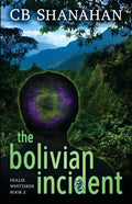 The Bolivian Incident: Hollis Whittaker Book 2 - Paperback