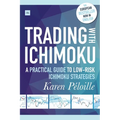Trading with Ichimoku: A Practical Guide to Low-Risk Ichimoku Strategies - Paperback