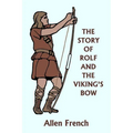 The Story of Rolf and the Viking's Bow (Yesterday's Classics) - Paperback