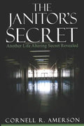 The Janitor's Secret: Another Life Altering Secret Revealed - Paperback