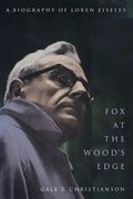 Fox at the Wood's Edge: A Biography of Loren Eiseley - Paperback