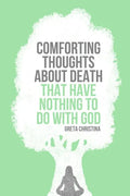 Comforting Thoughts about Death That Have Nothing to Do with God - Paperback