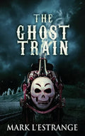 The Ghost Train - Hardcover