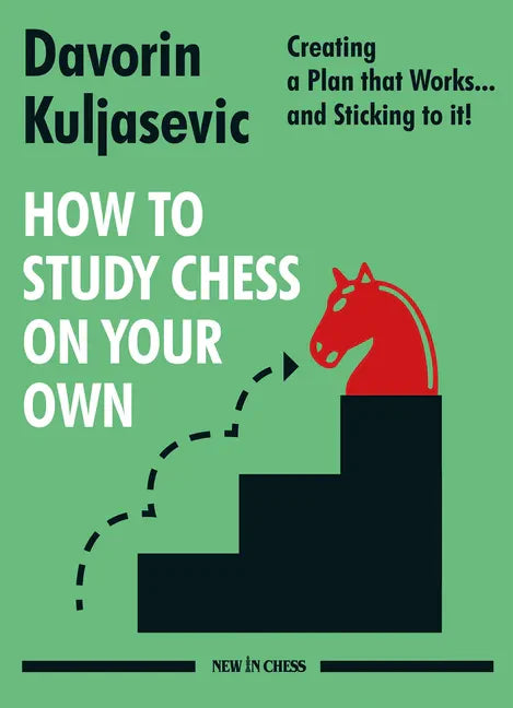 How to Study Chess on Your Own: Creating a Plan That Works... and Sticking to It! - Paperback
