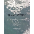 Breathwork: 30 Breathing Exercises - Paperback
