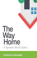 The Way Home: A spoken word opera - Paperback