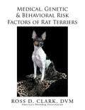 Medical, Genetic & Behavioral Risk Factors of Rat Terriers - Paperback