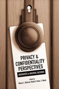 Privacy and Confidentiality Perspectives Archivists and Archival Records - Paperback