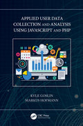 Applied User Data Collection and Analysis Using JavaScript and PHP - Paperback