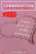 Communication 411: Couples Guide for a Healthy Relationship - Paperback