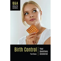 Birth Control: Your Questions Answered - Hardcover