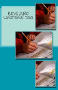 Kids Are Writers Too - Paperback