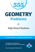 555 Geometry Problems for High School Students: 135 Questions with Solutions, 420 Additional Questions with Answers - Paperback