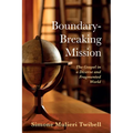 Boundary-Breaking Mission: The Gospel in a Diverse and Fragmented World - Paperback