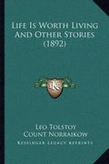Life Is Worth Living And Other Stories (1892) - Paperback