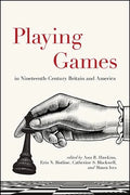 Playing Games in Nineteenth-Century Britain and America - Paperback