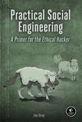 Practical Social Engineering: A Primer for the Ethical Hacker - Paperback