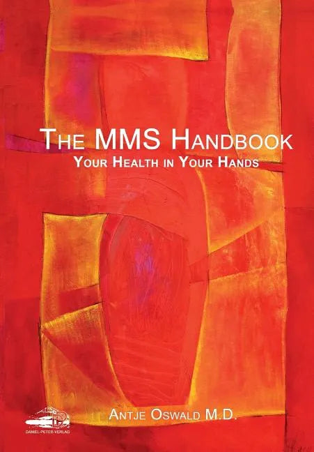 The MMS Handbook: Your Health in your Hands - Paperback
