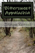 Bittersweet Appalachia: Short Stories That Touch Your Heart - Paperback