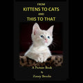 From KITTENS to CATS and THIS toTHAT: A Picture Book - Paperback