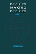 Disciples Making Disciples - Level 1 - Paperback