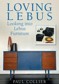 Loving Lebus: Looking into Lebus Furniture - Paperback