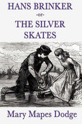 Hans Brinker -Or- The Silver Skates - Paperback