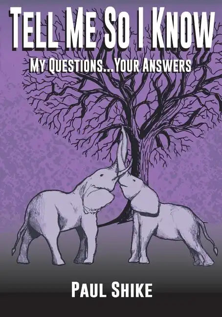 Tell Me So I Know: My Questions...Your Answers - Paperback
