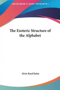 The Esoteric Structure of the Alphabet - Hardcover