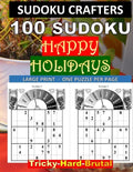 100 SUDOKU Happy Holidays Tricky - Hard - Brutal: Large Print - One Puzzle Per Page - Paperback