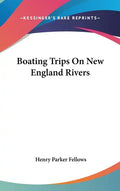 Boating Trips On New England Rivers - Hardcover