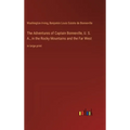 The Adventures of Captain Bonneville, U. S. A., in the Rocky Mountains and the Far West: in large print - Hardcover