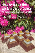 How to make the World`s best Orgonite: All mistakes, so you don`t have to! - Paperback