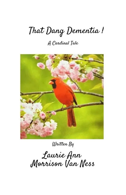 That Dang Dementia!: A Cardinal Tale - Paperback